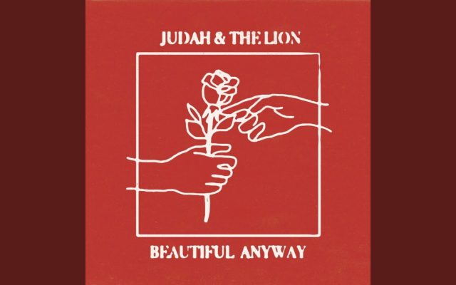 Judah & The Lion Think You’re “Beautiful Anyway”